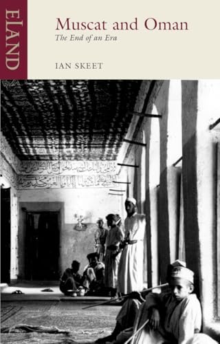 Muscat & Oman: The End of an Era (Eland Classics) von Eland Publishing Ltd