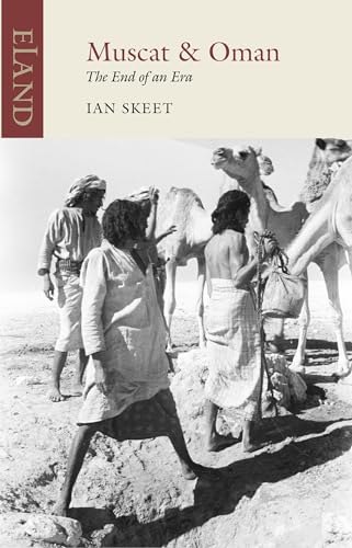 Muscat & Oman: The End of an Era (Eland Classics)