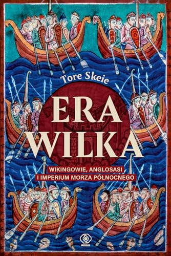 Era Wilka: Wikingowie, Anglosasi i imperium Morza Północnego von Rebis