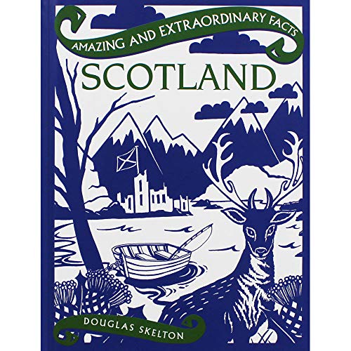 Scotland (Amazing and Extraordinary Facts)