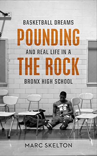 Pounding the Rock: Basketball Dreams and Real Life in a Bronx High School von Yellow Jersey