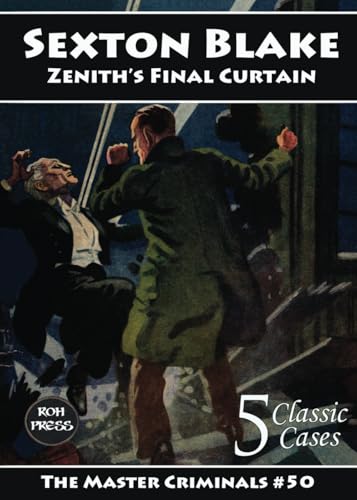 Sexton Blake: Zenith's Final Curtain: The Master Criminals #50: Featuring Zenith the Albino. Annotated with a Foreword by Michael Moorcock Sexton Blake: Zenith's Final Curtain: The Master Criminals #50: Featuring Zenith the Albino. Annotated with a Foreword by Michael Moorcock von ROH Press
