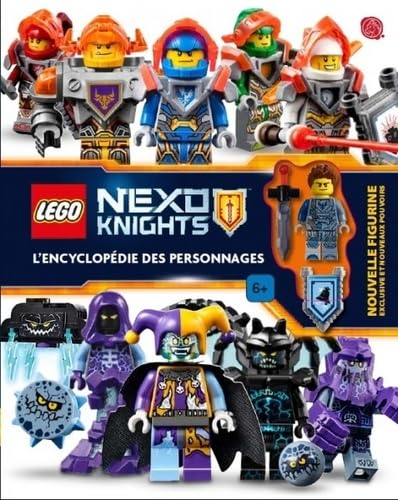 LEGO NEXO KNIGHT, L'ENCYCLOPEDIE DES PERSONNAGES: L'encyclopédie des personnages - Avec une nouvelle figurine exclusive