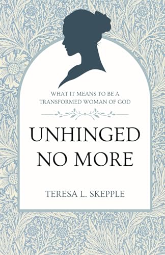 Unhinged No More: What It Means to be a Transformed Woman of GOd von G3 Press
