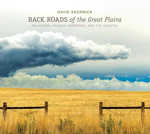 Back Roads of the Great Plains: Oklahoma, Kansas, Nebraska, and the Dakotas von Schiffer Publishing