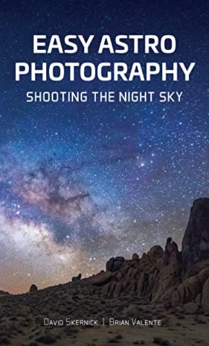 Easy Astro Photography: Shooting the Night Sky von Schiffer Publishing Ltd