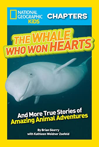 National Geographic Kids Chapters: The Whale Who Won Hearts: And More True Stories of Adventures with Animals (NGK Chapters) von National Geographic