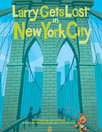 Larry Gets Lost in New York City: (NYC Books for Kids) von Sasquatch Books