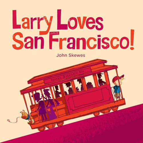 Larry Loves San Francisco!: A Larry Gets Lost Book von Sasquatch Books