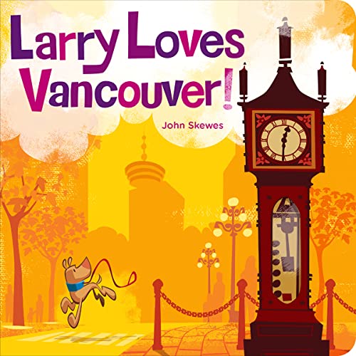 Larry Loves Vancouver (Larry Gets Lost - Canada, 1)
