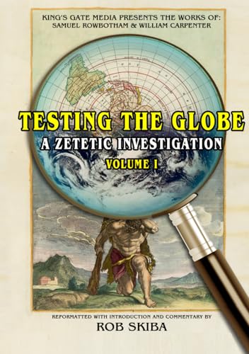 Testing the Globe: A Zetetic Investigation von Independently published