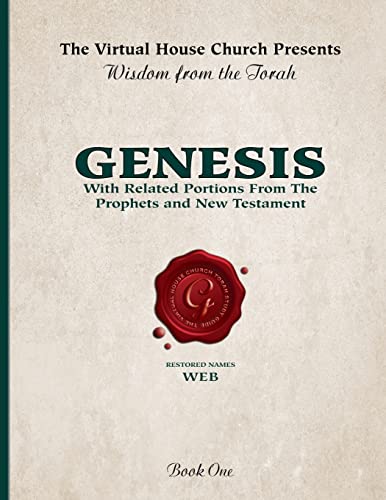 Wisdom From The Torah Book 1: Genesis (W.E.B. Edition): With Related Portions From the Prophets and New Testament (Wisdom From The Torah (W.E.B. Edition), Band 1)