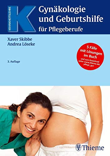 Gynäkologie und Geburtshilfe für Pflegeberufe (Krankheitslehre)