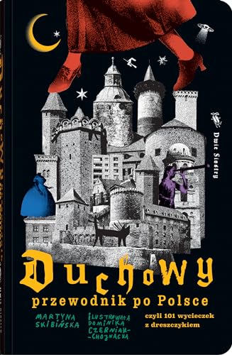 Duchowy przewodnik po Polsce: czyli 101 wycieczek z dreszczykiem