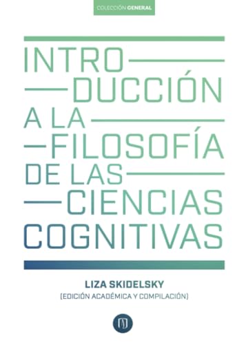 Introducción a la filosofía de las ciencias cognitivas Introducción a la filosofía de las ciencias cognitivas von Universidad de los Andes