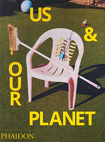 Us & Our Planet: This Is How We Live von PHAIDON