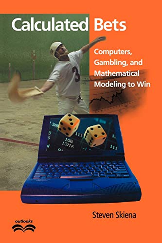 Calculated Bets: Computers, Gambling, and Mathematical Modeling to Win (Outlooks) von Cambridge University Press