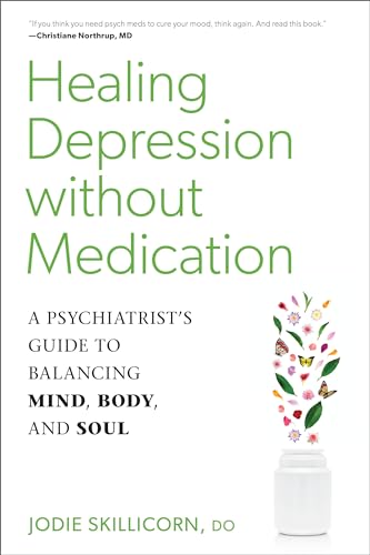 Healing Depression without Medication: A Psychiatrist's Guide to Balancing Mind, Body, and Soul von North Atlantic Books