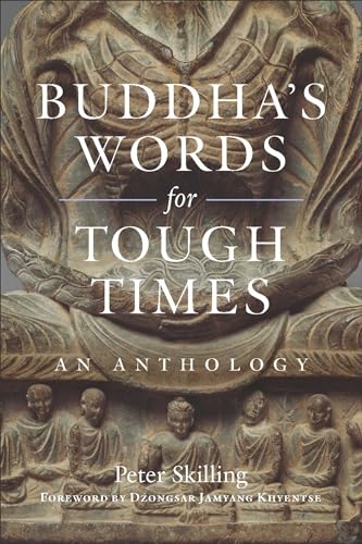 Buddha's Words for Tough Times: An Anthology von Wisdom Publications