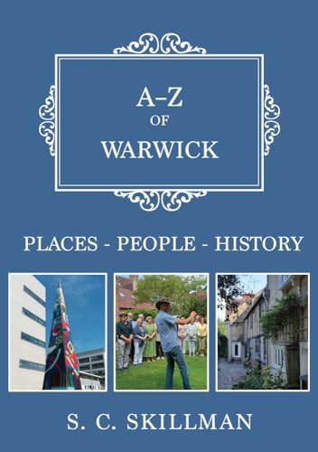 A-Z of Warwick: Places-People-History von Amberley Publishing