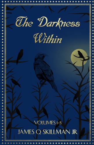 The Darkness Within Volume 1-3 The Darkness Within Volume 1-3 von self published