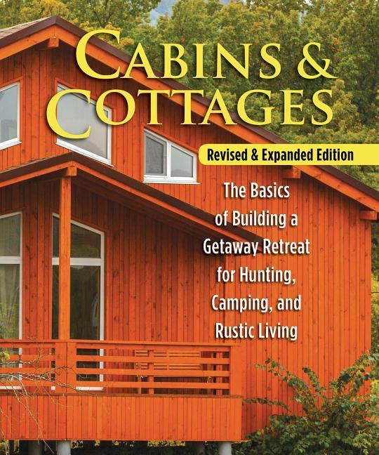 Cabins & Cottages Revised & Expanded Edition von Fox Chapel Publishing