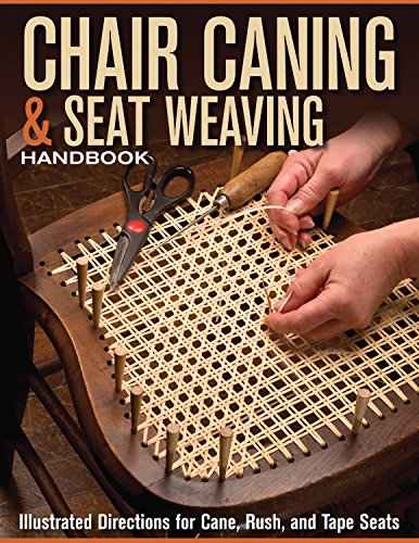 Chair Caning & Seat Weaving Handbook: Illustrated Directions for Cane, Rush, and Tape Seats