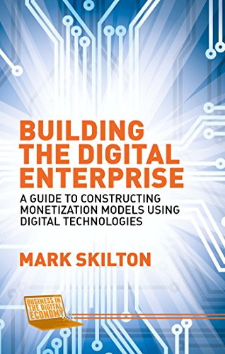Building the Digital Enterprise: A Guide to Constructing Monetization Models Using Digital Technologies (Business in the Digital Economy) von MACMILLAN