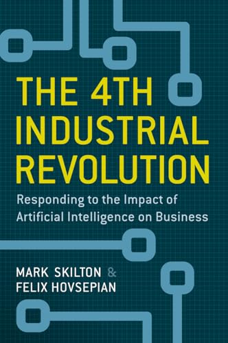 The 4th Industrial Revolution: Responding to the Impact of Artificial Intelligence on Business von MACMILLAN