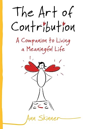 The Art of Contribution: A Companion to Living a Meaningful Life von Createspace Independent Publishing Platform