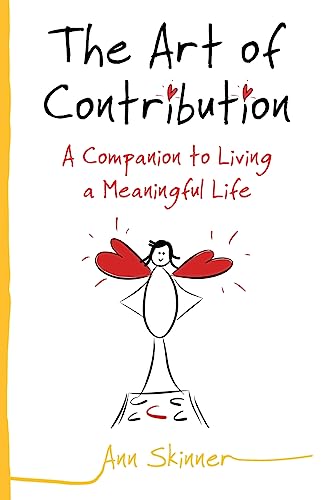 The Art of Contribution: A Companion to Living a Meaningful Life von CREATESPACE