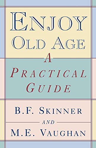 Enjoy Old Age: A Practical Guide von W. W. Norton & Company