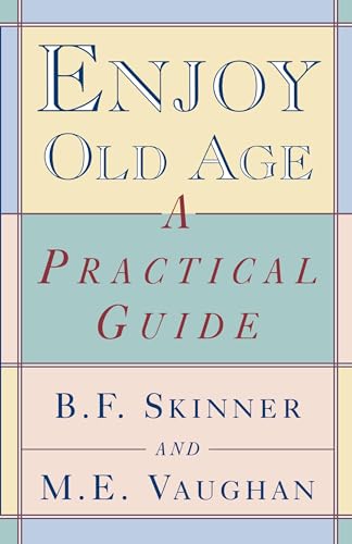 Enjoy Old Age: A Practical Guide