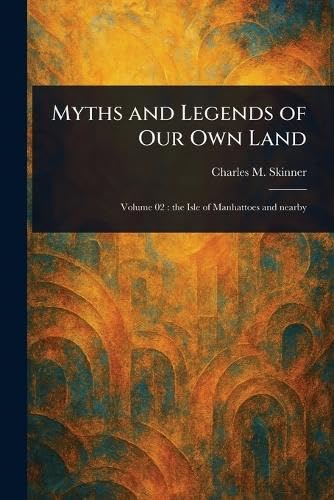 Myths and Legends of Our Own Land von Anson Street Press