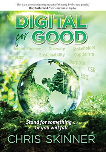Digital for Good: Stand for Something... or You Will Fall