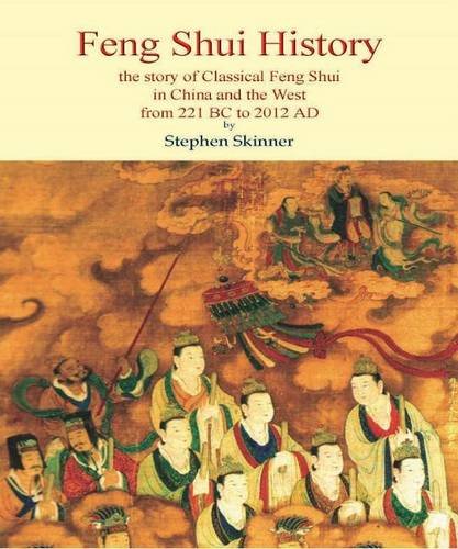 Feng Shui History: The Story of Classical Feng Shui in China & the West from 211 BC to 2012 AD