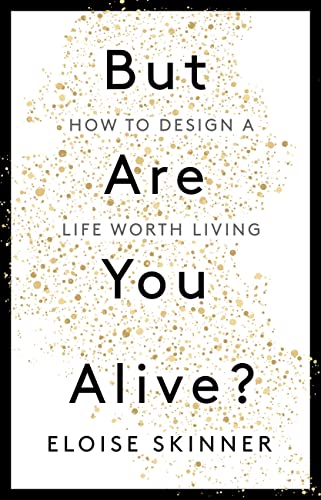 But Are You Alive?: How to Design a Life Worth Living von John Murray One