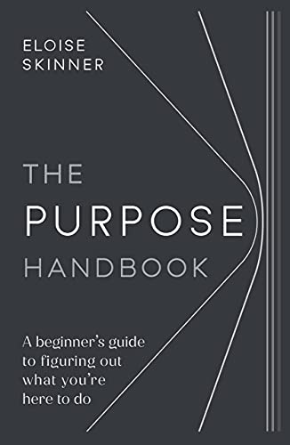 The Purpose Handbook: A Beginner’s Guide to Figuring Out What You’re Here to Do von Practical Inspiration Publishing