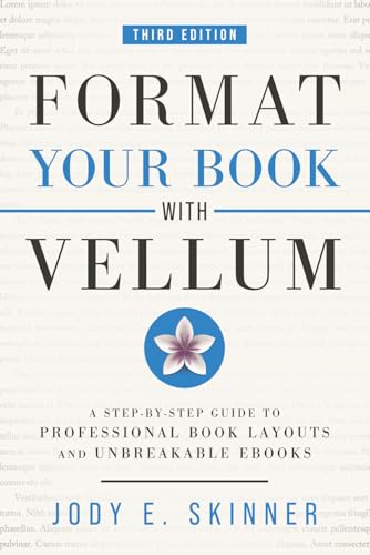 Format Your Book with Vellum: A step-by-step guide to professional book layouts and unbreakable ebooks von Smidgen Press