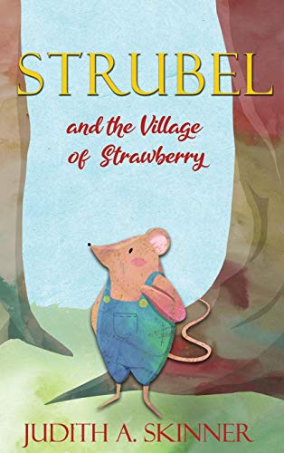 Strubel and the Village of Strawberry von Rosedog Books