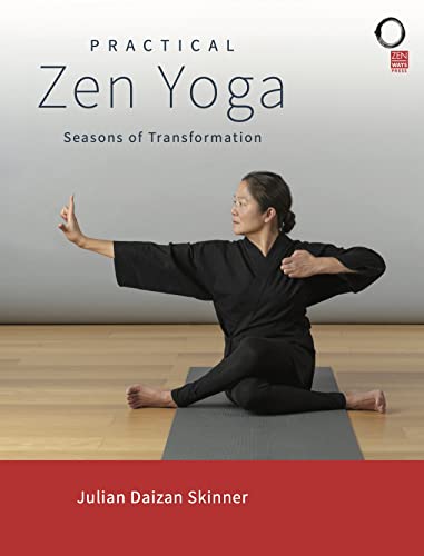 Practical Zen Yoga: Seasons of Transformation
