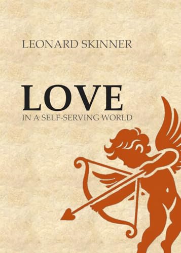 Love in a Self-Serving World: Challenge your notions of love and self-worth, shifting your focus from seeking love to embodying it. von BookVault