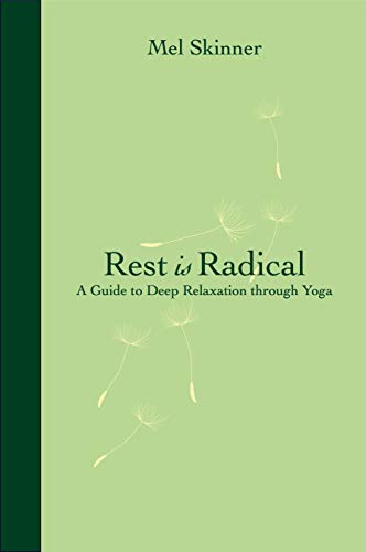 Rest is Radical: A Guide to Deep Relaxation Through Yoga von Aeon Books