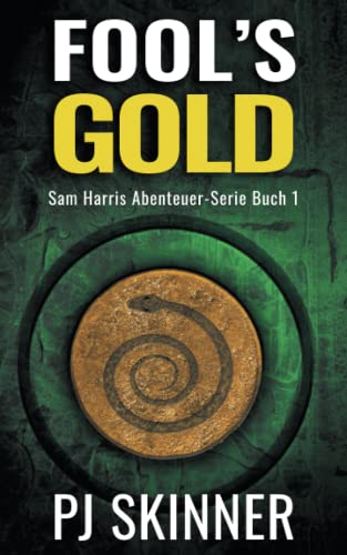Fool's Gold (Sam Harris Abenteuer-Serie, Band 1)