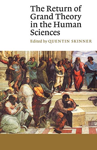 The Return of Grand Theory in the Human Sciences (Canto)