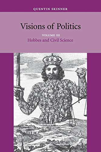 Visions of Politics: Hobbes and Civil Science (Visions of Politics 3 Volume Set, Band 3)