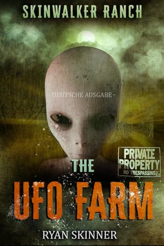 Skinwalker Ranch: Die UFO Farm von Independently published