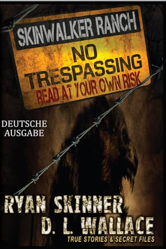 Skinwalker Ranch: Unbefugtes Betreten verboten von Independently published