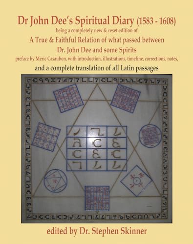 Dr. John Dee's Spiritual Diary (1583-1608): Second Edition