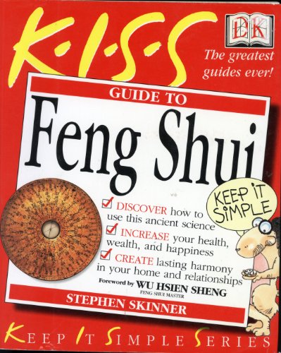 Kiss Guide to Feng Shui (Keep It Simple)
